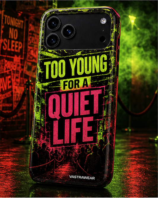 TOO YOUNG FOR A QUIET LIFE VASTRAWEAR glossy phone case