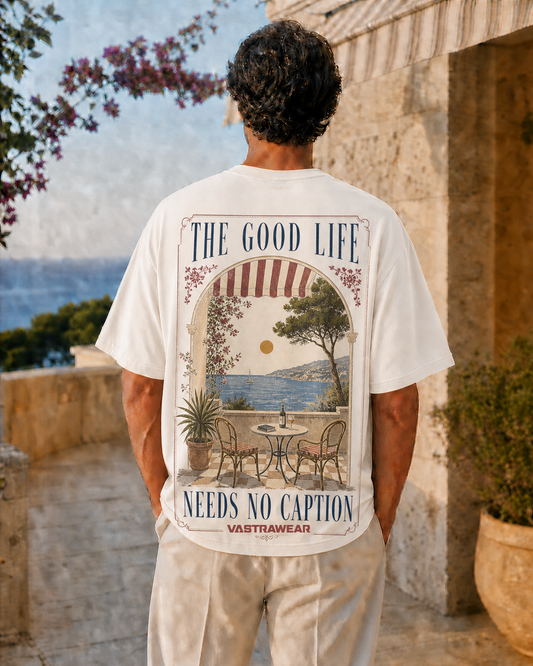 THE GOOD LIFE NEEDS NO CAPTION VASTRAWEAR oversized t-shirt - back view