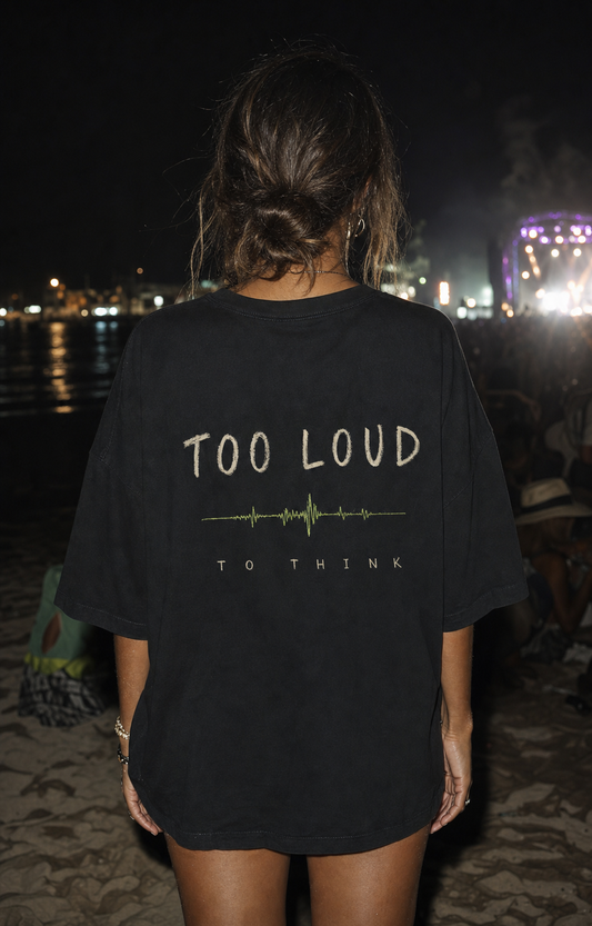 TOO LOUD TO THINK oversized t-shirt - back view